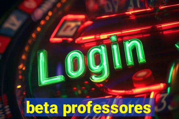 beta professores